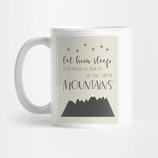 Let Him Sleep Move Mountains, charcoal gray and natural palette Mug